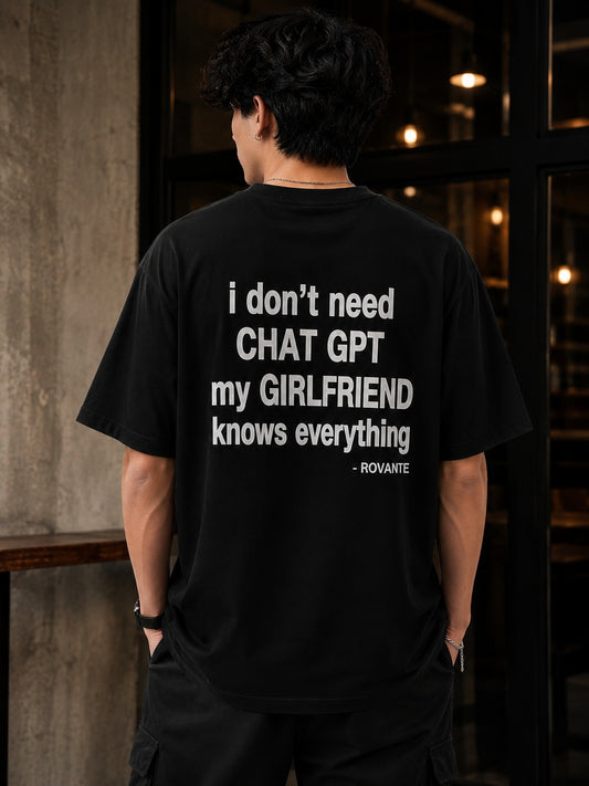 Rovante "I Don't Need ChatGPT, My Girlfriend Knows Everything" Oversized Statement T-Shirt